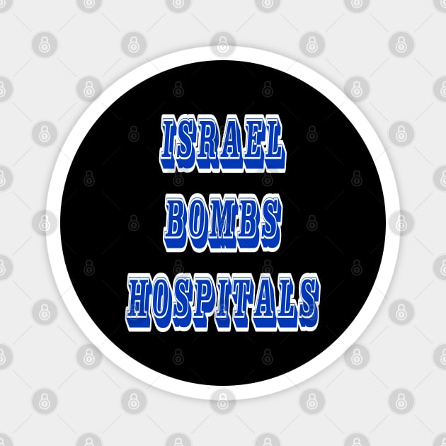 Israel Bombs Hospitals - Back Magnet by SubversiveWare